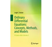 Ordinary Differential Equations: Concepts, Methods, and Models : A Course after Calculus 2