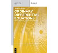 Ordinary Differential Equations: Example-Driven, Including Maple Code (de Gruyter Textbook)