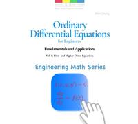 Ordinary Differential Equations for Engineers: Fundamentals and Applications: Vol. 1: First- and Higher-Order Equations (Engineering Math Series)