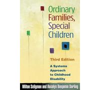 Ordinary Families, Special Children, Third Edition: A Systems Approach to Childhood Disability