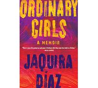 Ordinary Girls: A Memoir