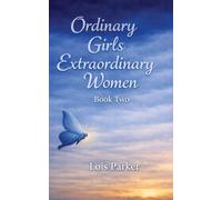 Ordinary Girls - Extraordinary Women: Book Two