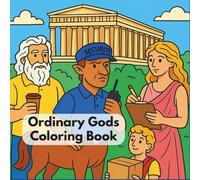 Ordinary Gods Coloring Book: Even the gods have to clock in.