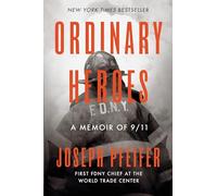 Ordinary Heroes : A Memoir of 9/11