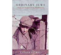 Ordinary Jews - Choice and Survival during the Holocaust