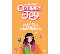 Ordinary Joy: A Realistic Guide to Being Yourself