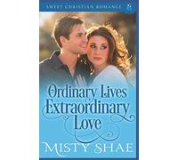 Ordinary Lives Extraordinary Love: Sweet Christian Romance: 8 (Destiny on the Doorstep)