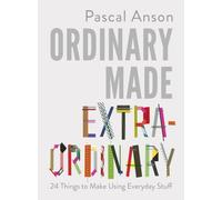 Ordinary Made Extraordinary
