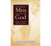 Ordinary Men Called by God (New Cover): A Study of Abraham, Moses, and David
