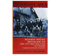 Christopher R Browning – Ordinary Men – Paperback
