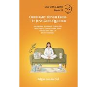 Ordinary Never Ends - It Just Gets Quieter: An ironic journey through routines, exhaustion, and the silent art of functioning