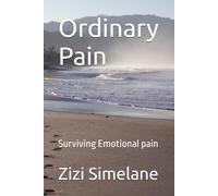 Ordinary Pain: Surviving Emotional pain