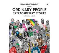 Ordinary People Extraordinary Stories: Humans of Bombay Presents