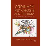 Ordinary Psychosis and The Body – A Contemporary Lacanian Approach – Macmillan