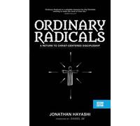 Ordinary Radicals (SECOND EDITION): A Return to Christ-Centered Discipleship