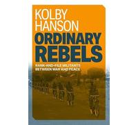 Ordinary Rebels: Rank-and-File Militants between War and Peace