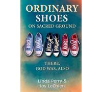 Ordinary Shoes on Sacred Ground: There, God Was, Also