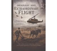 Ordinary Soil, Extraordinary Flight: The Life Story of Colonel Bob Bunting