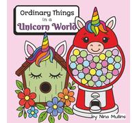 Ordinary Things in a Unicorn World