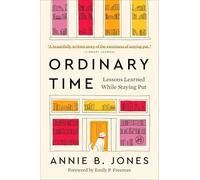 Ordinary Time: Lessons Learned While Staying Put - A Memoir of Humor and Hope in a Small-Town Life