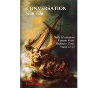 Ordinary Time, Weeks 13-23 (v. 4) (In Conversation with God: Meditations for Each Day of the Year)