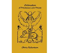 Ordination of Priestesses and Priests: of the Fellowship of Isis