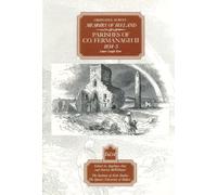Ordnance Survey Memoirs of Ireland: Parishes of County Fermanagh v.14: Parishes of County Fermanagh Vol 14 (The Ordnance Survey memoirs of Ireland 1834-1835)