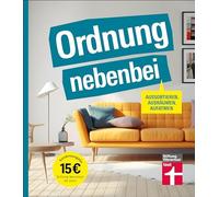 Ordnung nebenbei: Aussortieren, aufraumen, aufa, Borgeest, Koops.