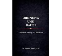 ORDNUNG UND DAUER - Structural Theory of Civilization