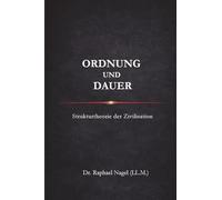 ORDNUNG UND DAUER - Strukturtheorie der Zivilisation