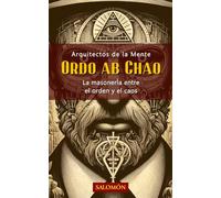 Ordo Ab Chao: La masonería entre el orden y el caos
