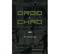 Ordo ab Chao: Volume Two: The Grand Lodge