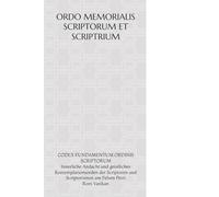 ORDO MEMORIALIS SCRIPTORUM ET SCRIPTRIUM: CODEX FUNDAMENTUM ORDINIS SCRIPTORUM Innerliche Andacht und geistliches Kontemplationsorden der Scriptoren ... Vatikan (S.C.S.O. - Kontemplative Handbücher)