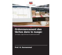 Ordonnancement des tâches dans le nuage: Concepts, algorithmes et cadres de travail