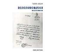 Ordres de tuer. Arménie 1915: Arménie, 1915. Les télégrammes de Talaat Pacha et le génocide des Arméniens