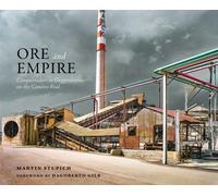 Ore and Empire : Conquistadors to Guggenheims on the Camino Real