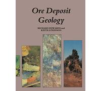 Ore Deposit Geology and its Influence on Mineral Exploration – Springer Verlag