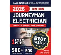 Oregon 2026 Journeyman Electrician Exam Prep and Study Guide: 12 Practice Exams + 2 Full Final Exams: Trusted by 50k Electricians