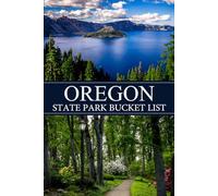 Oregon Bucket List: State Park Adventure Book for Exploring the Best of Oregon’s Nature (USA State Park Adventures)