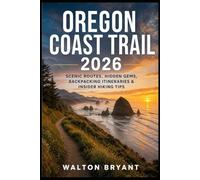 OREGON COAST TRAIL 2026: SCENIC ROUTES, HIDDEN GEMS, BACKPACKING ITINERARIES & INSIDER HIKING TIPS: 11 (TRAILS & TRAVELS)