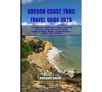 OREGON COAST TRAIL TRAVEL GUIDE 2026: Ultimate Long-Distance Hiking Route, Step-by-Step Trail Directions, Maps, Campsites & Must-See Stops (ROAM THE EARTH)