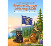 Oregon Coloring Book for Kids: Fun & Educational State Activity Book with Animals, Landmarks, Fun Facts & Easy Coloring Pages | 50 States Series (Explore the 50 States Coloring Series)
