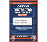 OREGON CONTRACTOR LICENSE EXAM STUDY 2026/2027: A fully comprehensive resource featuring 400+ exam-style questions and practical strategies to help you confidently achieve a first-attempt pass.