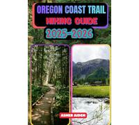 Oregon Crest Trail Hiking Guide 2025-2026: 28 (Trailwise: The 2025 Hiking Series)
