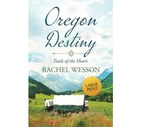 Oregon Destiny: Large Print - Oregon Trail Historical Fiction