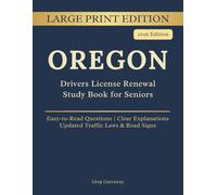 Oregon Drivers License Renewal Study Book for Seniors: Large Print Edition with Easy-to-Read Practice Questions, Clear Explanations, Updated Oregon Traffic Laws and Road Signs