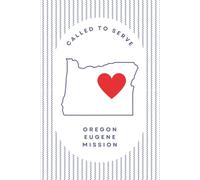 Oregon Eugene Mission Journal for LDS Sister or Elder Missionaries | 6"x 9" lined notebook | Gift for Mormon missionaries | Farewell Present | Perfect ... study, daily reflection: Called to Serve