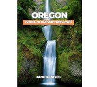 OREGON GUIDA DI VIAGGIO 2025-2026