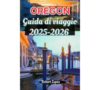 OREGON GUIDA DI VIAGGIO 2025-2026