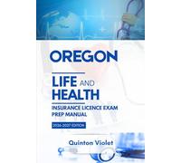OREGON LIFE & HEALTH INSURANCE LICENSE EXAM PREP MANUAL: Clear Concepts, State Laws, and Real Exam Practice